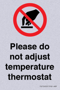 Please do not adjust temperature thermostat